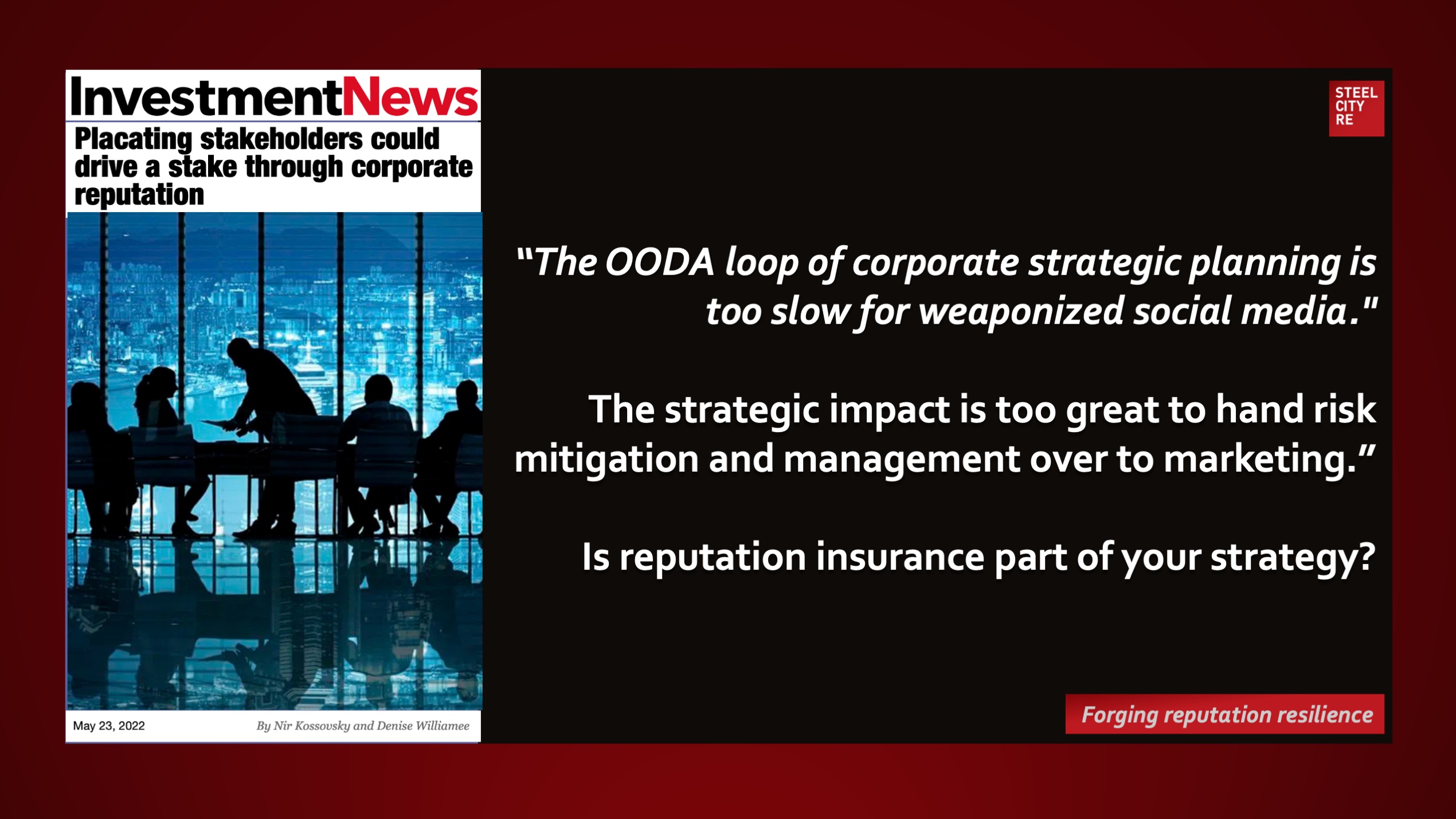 Managing stakeholder expectations. “The OODA loop of corporate strategic planning is too slow for weaponized social media."