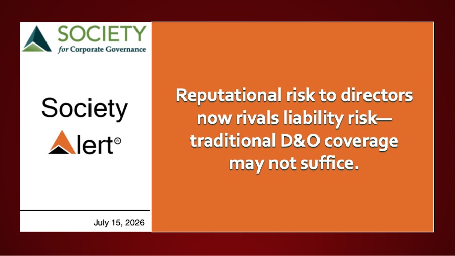 Reputational risk to directors now rivals liability risk—traditional D&O coverage may not suffice.